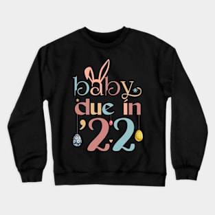 Baby due in 22 easter pregnancy announcement Egg Specting Crewneck Sweatshirt